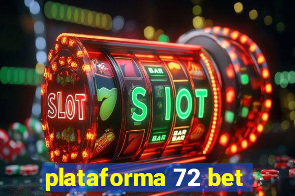 plataforma 72 bet